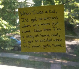 Post it notes from a stay-at-home dad
