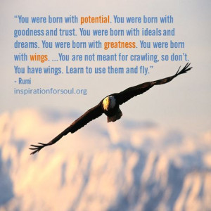 Rumi Quote on potential, greatness and wings (WOW)