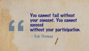 http://quotespictures.com/you-cannot-fail-without-your-consentyou ...