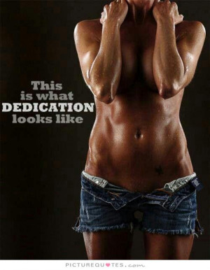 Dedication Fitness Quotes Picture quote #1. fitness