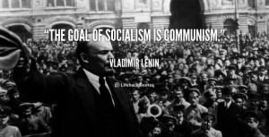 quote-Vladimir-Lenin-the-goal-of-socialism-is-communism-124712.png