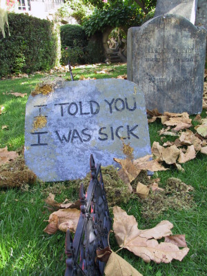 told-you-I-was-sick-tombstone.jpg