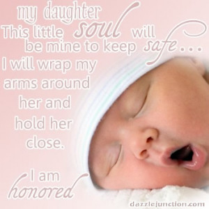 My Daughter This Little Soul Will Be Mine To Keep Safe - Baby Quote