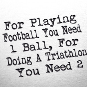 funny quote around worldcup of soccer fun lol tri triathlon sport ...