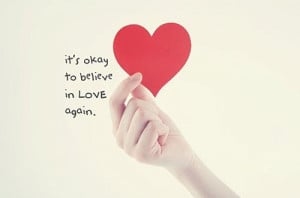 It's okay to believe in love again