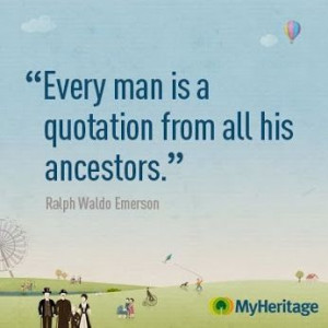 Famous Quotes - Genealogy | Every man is a quotation from all his ...
