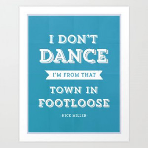 New Girl Nick Miller Footloose Quote Art Print by hopealittle - $17.50