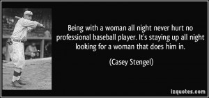With A Woman All Night Never Hurt No Professional Baseball Players ...