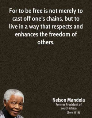 ... but to live in a way that respects and enhances the freedom of others