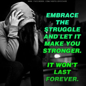 Embrace the struggle