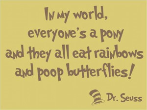 ... -everyones-a-pony-rainbows-poop-butterflies-Seuss-Quote-Vinyl-Decor