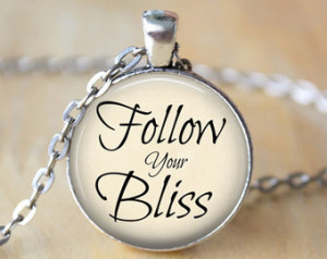 Inspirational Quote Necklace - Follow Your Bliss - Dreamer Jewelry