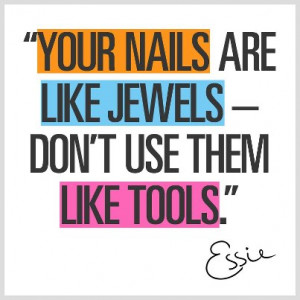 Don’t Use Your Nails As Tools!