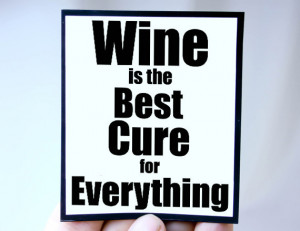 wine for everything mgt win105 $ 3 00 wine lover quote magnet quote ...