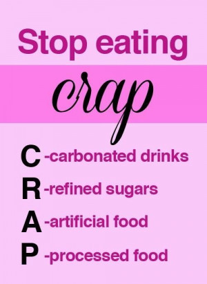 Don't eat crap