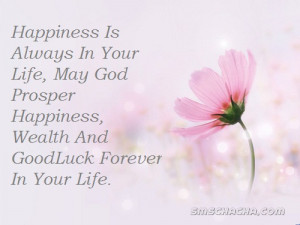 Happiness Is Always In Your Life, May God Prosper Happiness, Wealth ...