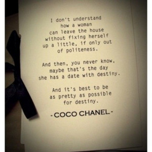Coco Chanel and then my mother!