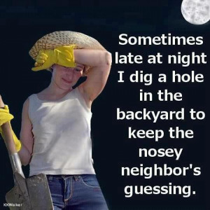 ... Funny Pictures // Tags: Keep the nosey neighbors guessing // May, 2013