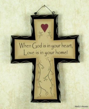 ... WHEN GOD IS IN YOUR HEART CROSS Sign Primitive home wall decor