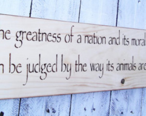 Gandhi quote sign animal lovers dog s cats 
