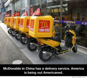 McDonalds in China have a delivery service. America is being out ...