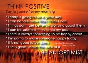 POSITIVE Say to yourself every morning * Today is going to be a great ...