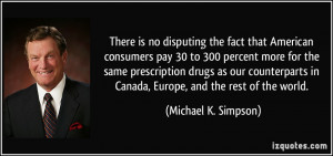 There is no disputing the fact that American consumers pay 30 to 300 ...