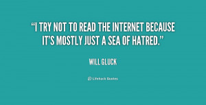 quote-Will-Gluck-i-try-not-to-read-the-internet-180333_1.png