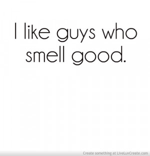 Like When Guys Smell Good