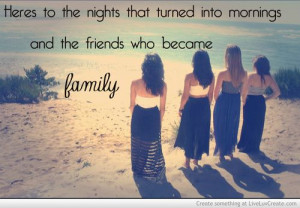 Friends that turned into family..
