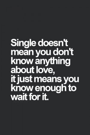 Single and waiting