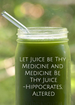 Hippocrates Quote Benefits of Juice Fasting