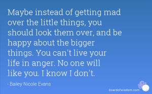 Maybe instead of getting mad over the little things, you should look ...