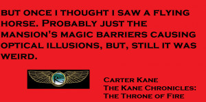 The Kane Chronicles Throne of Fire Quote
