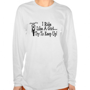 Ride Like A Girl Try To Keep Up Motorcycle Tee Shirt