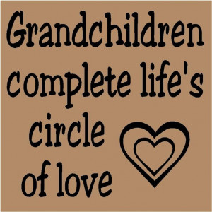 Grandchildren complete life's circle of love