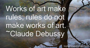 Works of art make rules; rules do not make works of art.