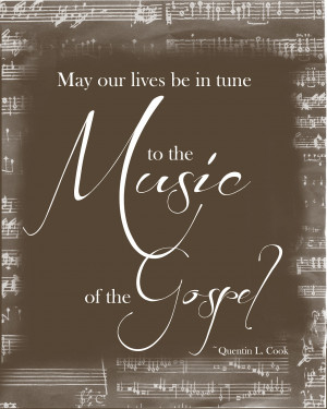 ... Conference April 2012 Free Printable Quote- Music of the Gospel