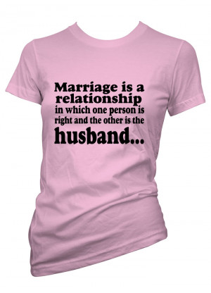 Womens-Funny-Sayings-T-Shirts-Marriage-Is-A-Relationship-Ladies ...