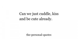 Personal kiss Cuddle relatable be cute the-