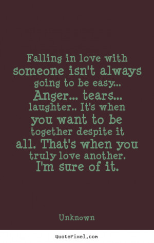 Falling in love with someone isn't always.. Unknown top love quotes