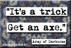 Army of Darkness It's a Trick Quote Magnet or Pocket Mirror (no.456)