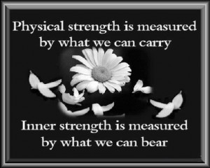 Physical Strength Inner Strength Soulful Quotes
