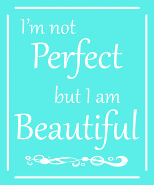 not perfect, but I am beautiful (a great post on not being perfect ...