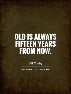 Quotes About Being Old