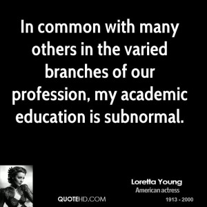 Loretta Young Education Quotes