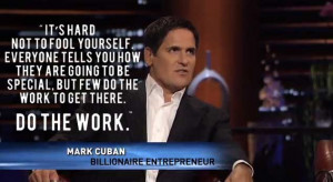 Mark Cuban Quote Shark Tank Hard Work