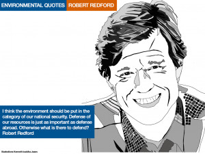 ENVIRONMENTAL QUOTES ROBERT REDFORD