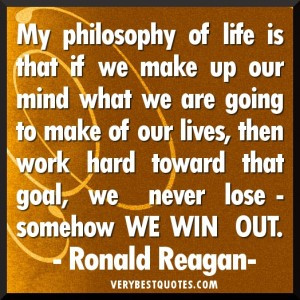 ... toward that goal, we never lose - somehow we win out. - Ronald Reagan