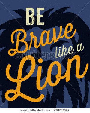 Be Brave like a Lion' motivational typographic quote print poster ...
